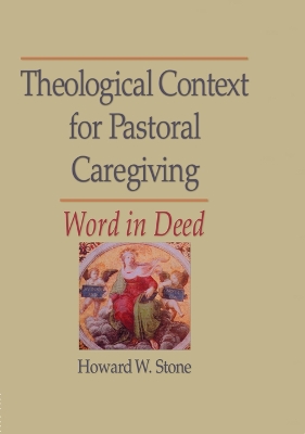 Theological Context for Pastoral Caregiving: Word in Deed book