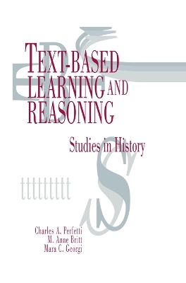 Text-based Learning and Reasoning: Studies in History by Charles A. Perfetti
