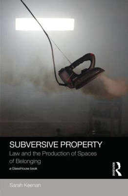 Subversive Property by Sarah Keenan