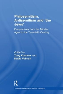 Philosemitism, Antisemitism and 'the Jews': Perspectives from the Middle Ages to the Twentieth Century book