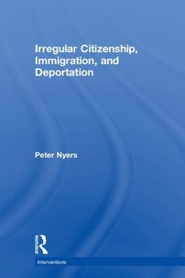 Irregular Citizenship, Immigration, and Deportation book