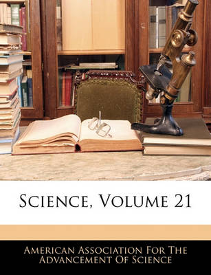 Science, Volume 21 book