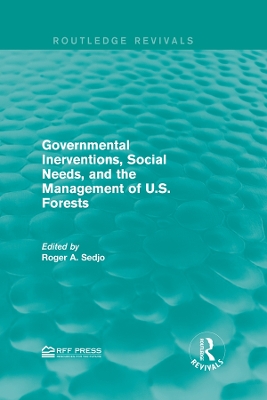 Governmental Inerventions, Social Needs, and the Management of U.S. Forests by Roger A. Sedjo