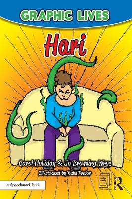Graphic Lives: Hari: A Graphic Novel for Young Adults Dealing with Anxiety by Carol Holliday