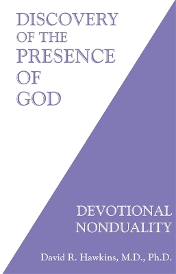 Discovery of the Presence of God: Devotional Nonduality by David R. Hawkins