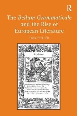 Bellum Grammaticale and the Rise of European Literature by Erik Butler