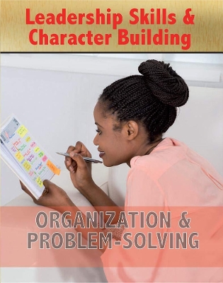 Leadership Skills and Character Building: Organization and Problem-Solving book