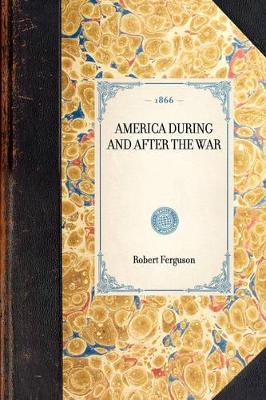 America During and After the War by Robert Ferguson