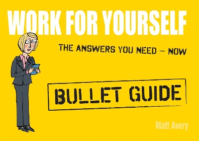 Work for Yourself: Bullet Guides book