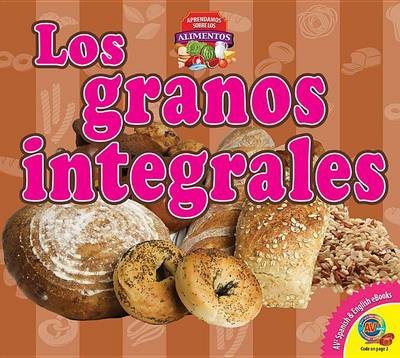 Los Granos Integrales (Whole Grains) by Samantha Nugent