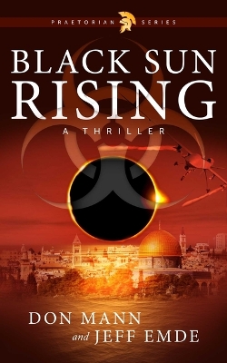 Black Sun Rising: Book One: Praetorian Series book