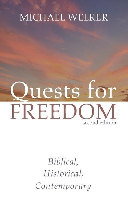 Quests for Freedom, Second Edition: Biblical, Historical, Contemporary by Michael Welker