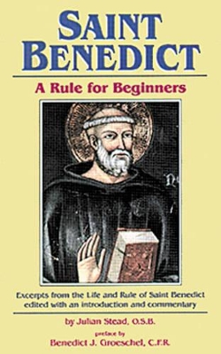 Saint Benedict: a Rule for Beginners book