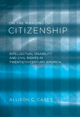 On the Margins of Citizenship by Allison C. Carey