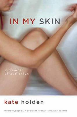 In My Skin by Kate Holden