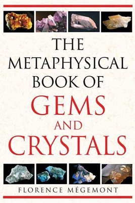 The Metaphysical Book of Gems and Crystals book