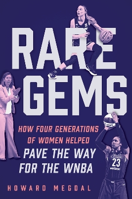 Rare Gems: How Four Generations of Women Paved the Way For the WNBA book