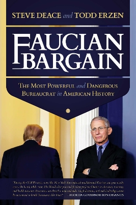 Faucian Bargain: The Most Powerful and Dangerous Bureaucrat in American History book