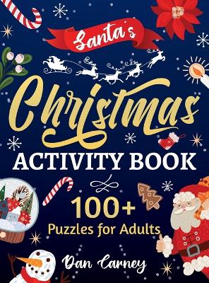 Santa's Christmas Activity Book: 100+ Puzzles for Adults by Dan Carney