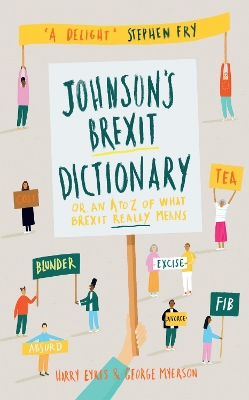 Johnson's Brexit Dictionary: Or an A to Z of What Brexit Really Means book