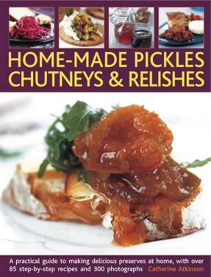 Home-Made Pickles, Chutneys and Relishes book