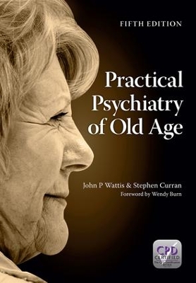 Practical Psychiatry of Old Age, Fifth Edition by John Wattis