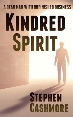 Kindred Spirit: A dead man with unfinished business book