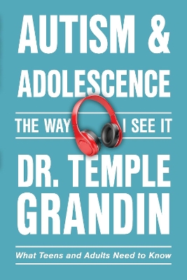 Autism & Adolescence:the Way I See It: What Teens and Adults Need to Know book