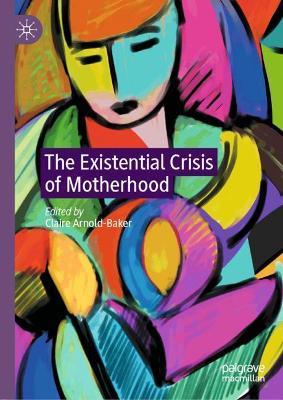 The Existential Crisis of Motherhood book