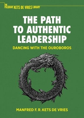 The Path to Authentic Leadership: Dancing with the Ouroboros book