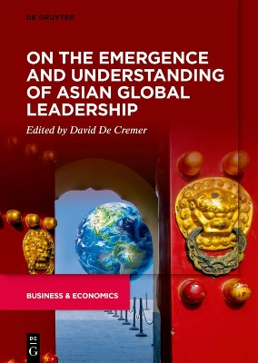 On the Emergence and Understanding of Asian Global Leadership by David De Cremer