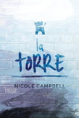 La Torre by Nicole Campbell