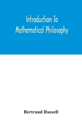 Introduction to mathematical philosophy by Bertrand Russell