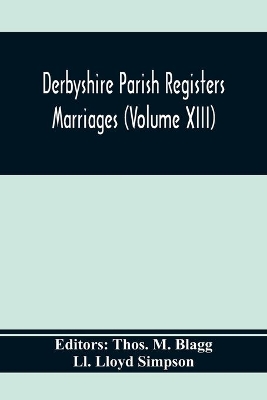 Derbyshire Parish Registers. Marriages (Volume Xiii) book