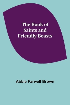 The Book of Saints and Friendly Beasts book