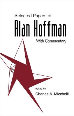 Selected Papers Of Alan J Hoffman (With Commentary) book