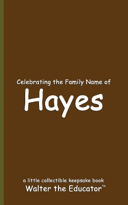 Celebrating the Family Name of Hayes book