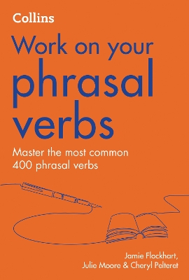 Phrasal Verbs: B1-C2 (Collins Work on Your…) book
