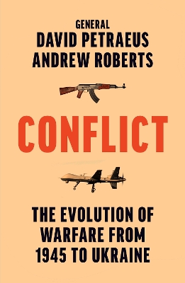 Conflict: The Evolution of Warfare from 1945 to Ukraine by David Petraeus