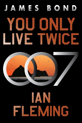 You Only Live Twice: A James Bond Novel by Ian Fleming