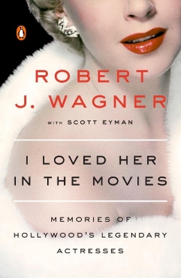 I Loved Her In The Movies by Robert J. Wagner