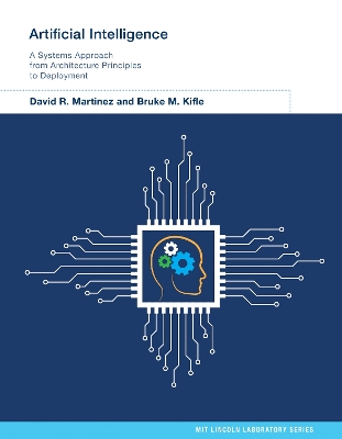 Artificial Intelligence: A Systems Approach from Architecture Principles to Deployment book