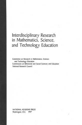 Interdisciplinary Research in Mathematics, Science, and Technology Education by National Research Council