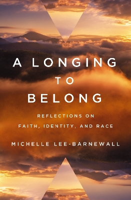 A Longing to Belong: Reflections on Faith, Identity, and Race book