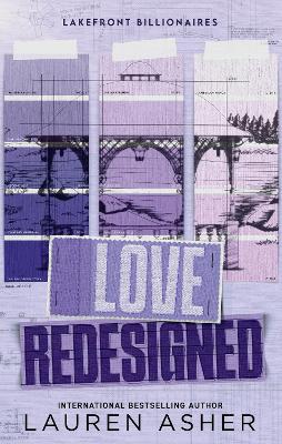 Love Redesigned: from the bestselling author of the Dreamland Billionaires series by Lauren Asher