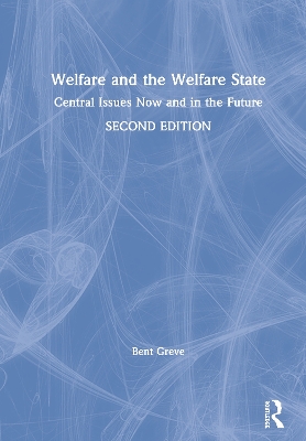 Welfare and the Welfare State: Central Issues Now and in the Future book