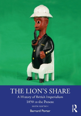 The The Lion's Share: A History of British Imperialism 1850 to the Present by Bernard Porter