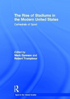 Rise of Stadiums in the Modern United States book