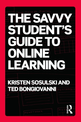Savvy Student's Guide to Online Learning by Kristen Sosulski