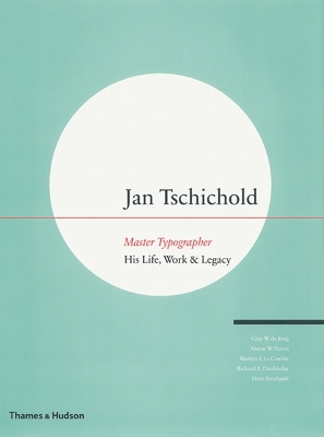 Jan Tschichold: Master Typographer -His Life, Work and Legacy book